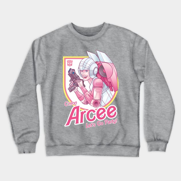 C'mon Arcee Let's Go Party! Crewneck Sweatshirt by amykamen555